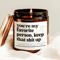 Youre My Favorite Person Keep That Shit Up Funny Candle Gift 0