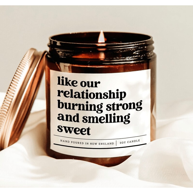 Like Our Relationship Burning Strong And Smelling Sweet Candle Gift 0
