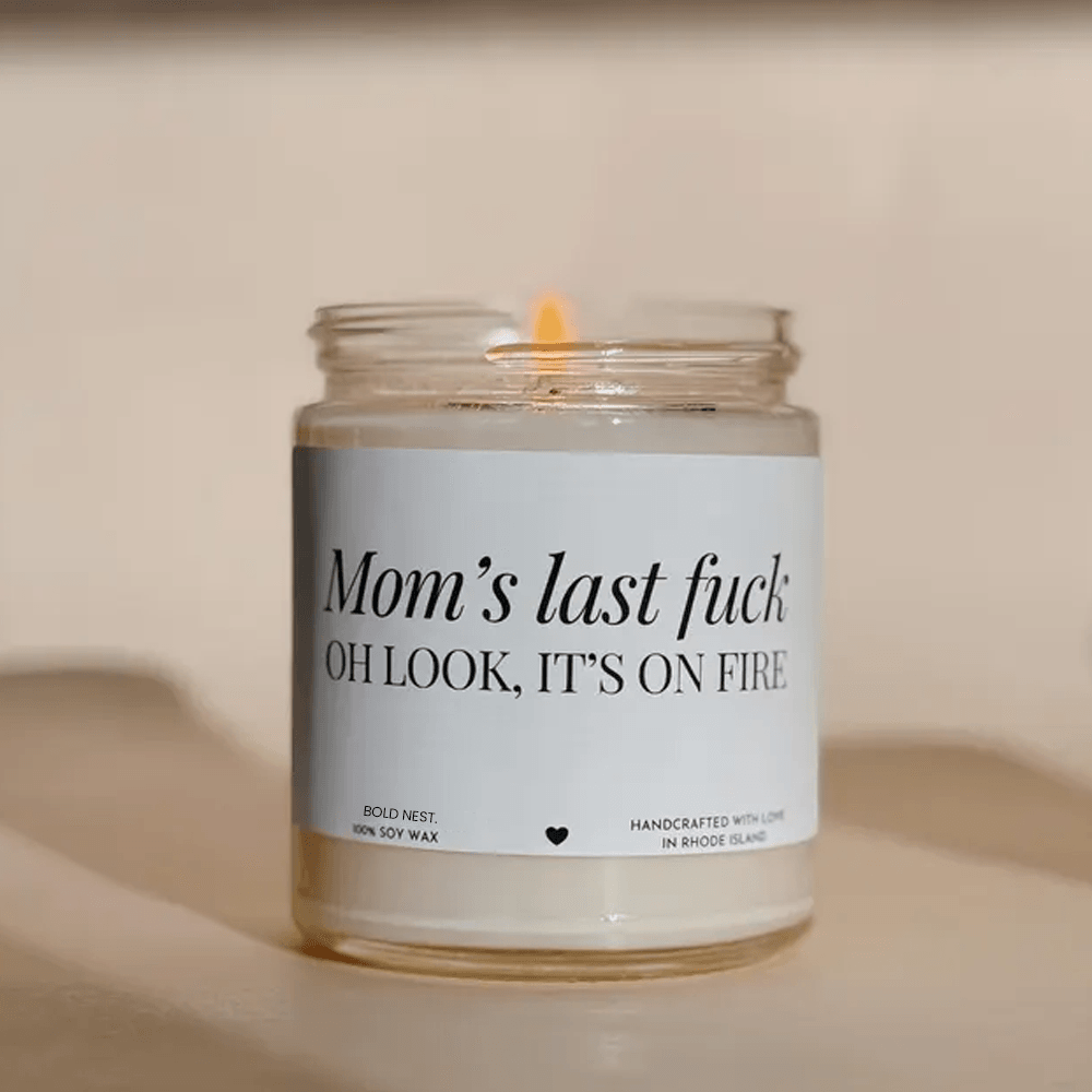 Moms Last Fuck Oh Look Its On Fire Funny Mom Candle Mothers Day Soy Wax Gift For Mom Best Friend 0