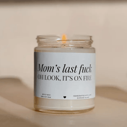 moms last fuck oh look its on fire funny mom candle mothers day soy wax gift for mom best friend