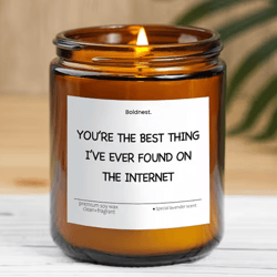 funny long distance relationship gift, internet love candle, boyfriend gift, girlfriend gift, anniversary candle, 9 oz s