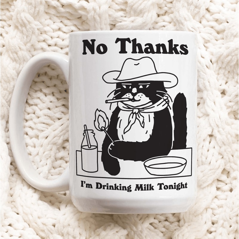 No Thanks Im Drinking Milk Tonight Mug Funny Cat Coffee Mug Cowboy Cat Mug Cute Ceramic Coffee Cup 0