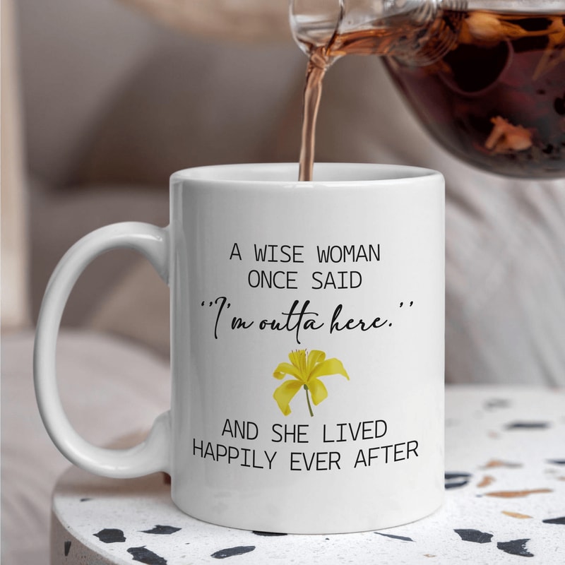 A Wise Woman Once Said I M Outta Here Retirement Mug Funny Women Retirement Gift Coffee Mug Ceramic 0