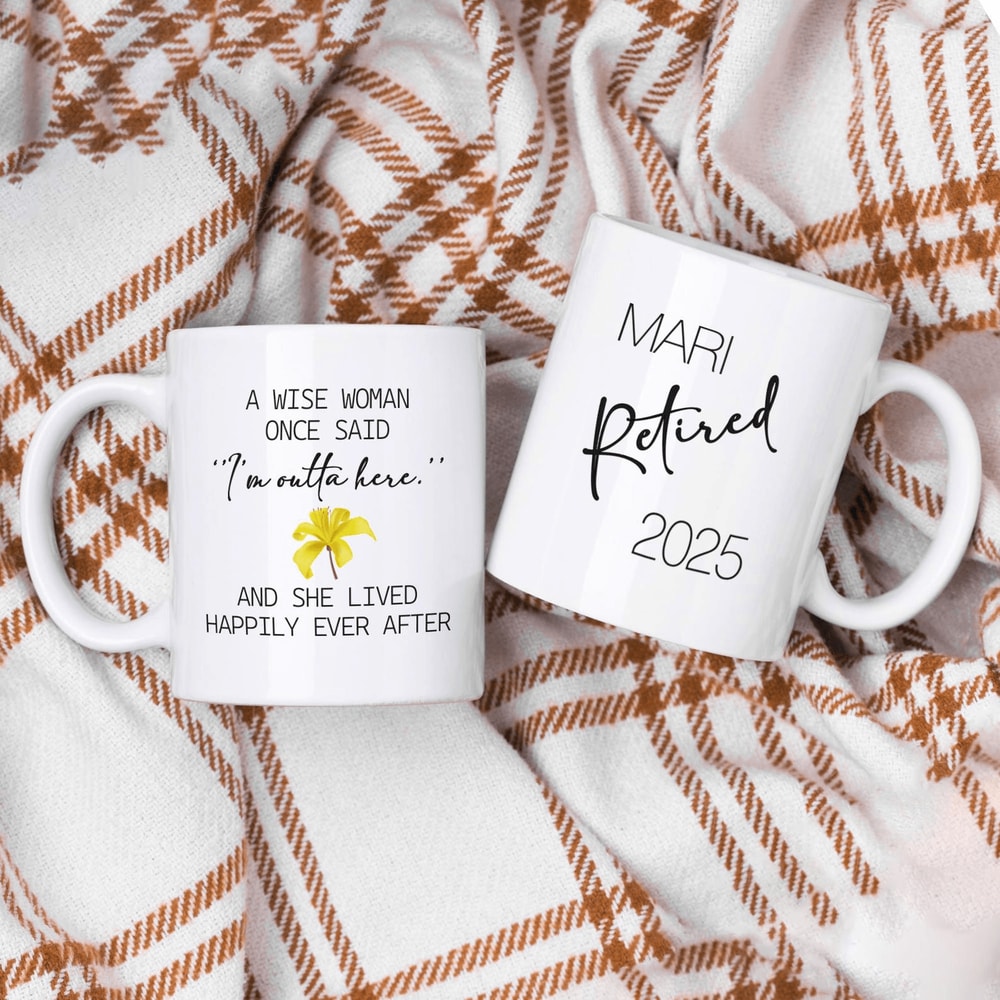 A Wise Woman Once Said I M Outta Here Retirement Mug Funny Women Retirement Gift Coffee Mug Ceramic 1