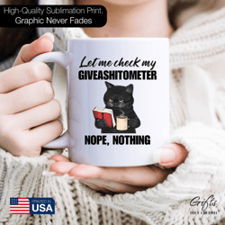 funny black cat sarcastic mug – giveashitometer dont care coffee cup