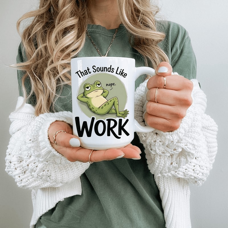 That Sounds Like Work Frog Mug Funny Sarcastic Coworker Office Humor Coffee Cup Gift 0
