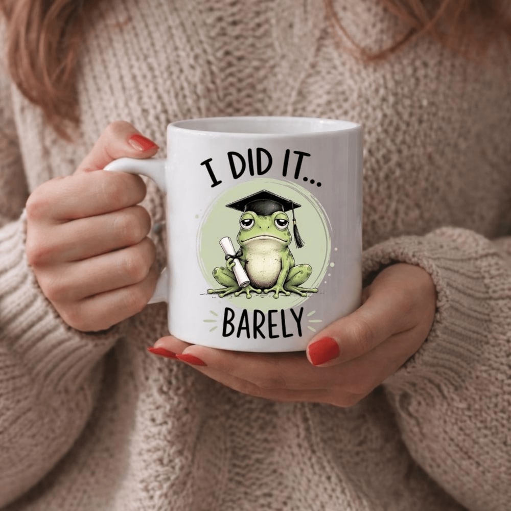 Funny Graduation Frog Mug I Did It Barely Coffee Cup Class Of 2026 Graduate Gift College Graduatio 0