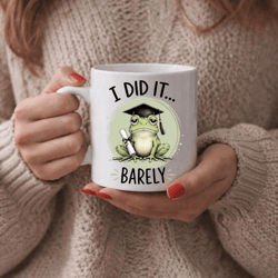 funny graduation frog mug – i did it barely coffee cup, class of 2026 graduate gift, college graduation humor mug