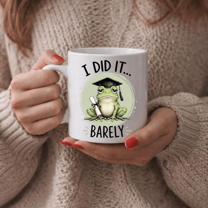 Funny Graduation Frog Mug I Did It Barely Coffee Cup Class Of 2026 Graduate Gift College Graduatio 0