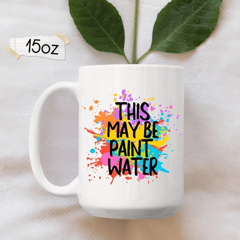 Funny Artist Mug 15 Oz Mug Paint Water Coffee Mug Creative Painter Gift Art Teacher Mug For Artists 0