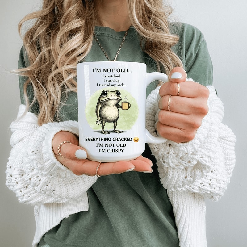 Funny Frog Coffee Mug I M Not Old I M Crispy Sarcastic Aging Humor Birthday Gift Mug 0