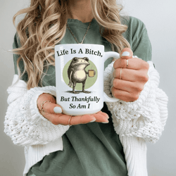 life is a bitch funny frog mug sarcastic humor coffee mug cute frog gift for coworkers