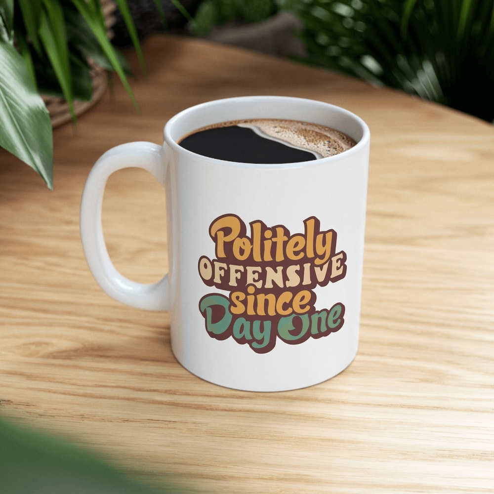 Sarcastic Offensive Humor Coffee Mug Funny Quote Ceramic Cup For Bold Personalities 0