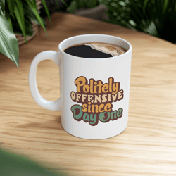 sarcastic offensive humor coffee mug – funny quote ceramic cup for bold personalities