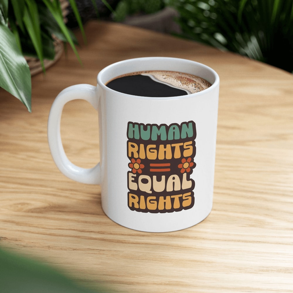 Human Rights Equality Coffee Mug Social Justice Activist Ceramic Gift Cup 0