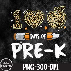 100 days of pre k teacher student leopard happy 100th day, 100 days of school png, png, sublimation design