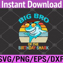 big bro of the shark birthday brother matching family svg, eps, png, dxf, digital download