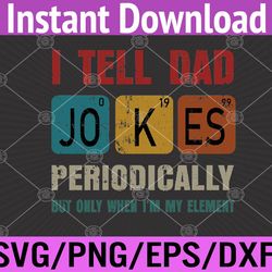 mens i tell dad jokes periodically element vintage father's day svg, eps, png, dxf, digital download
