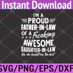 mens i'm a proud father in law of a freaking awesome daughter svg, eps, png, dxf, digital download