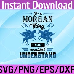 it's a morgan thing you wouldn't understand svg, eps, png, dxf, digital download