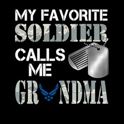 My Favorite Soldier - Air Force Grandma PNG, Marine Dad, Veteran Soldier, Army, Military Sublimation Design Downloads