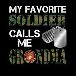 my favorite soldier -marines grandma png, marine dad, veteran soldier, army, military sublimation design downloads