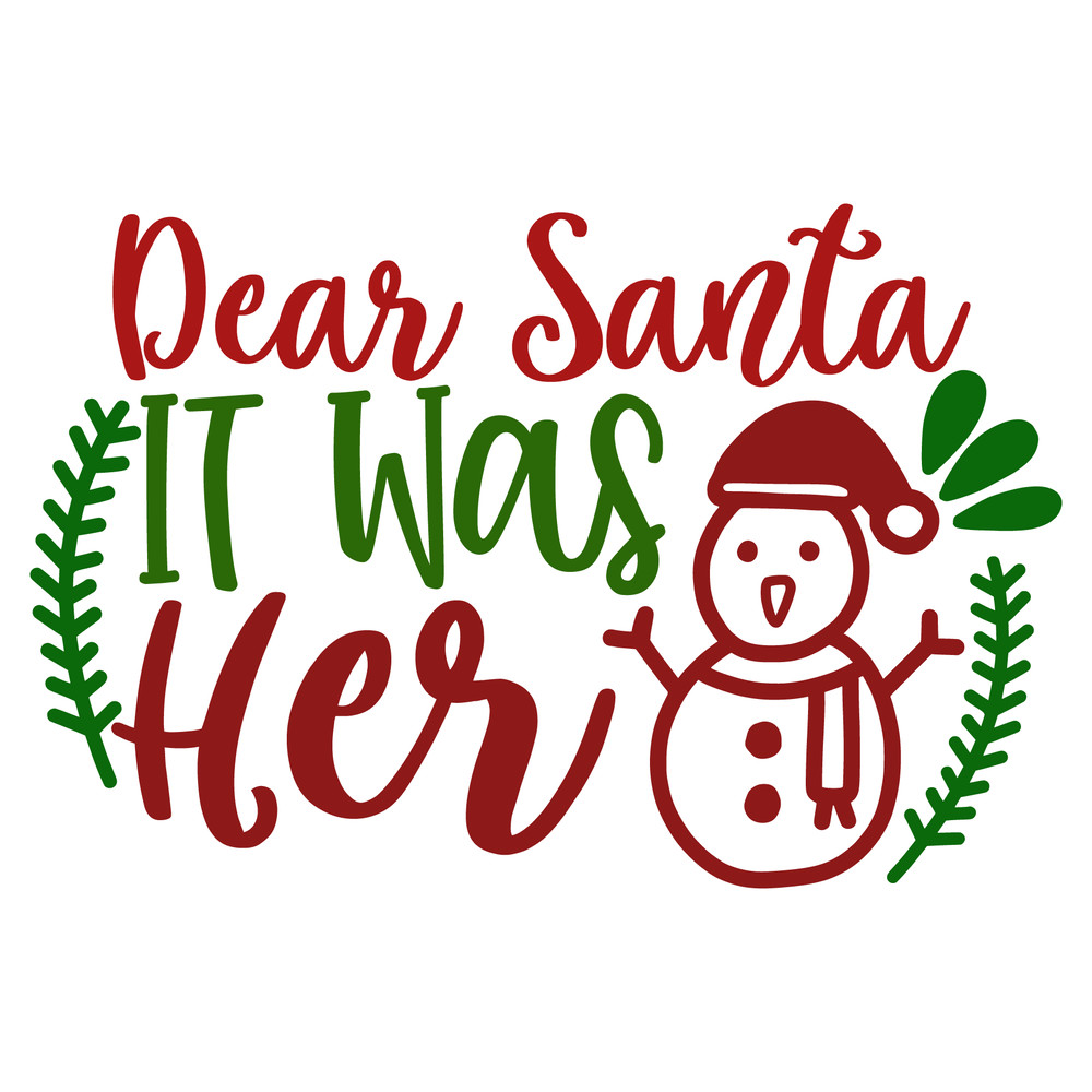 DEAR SANTA IT WAS HER-01.png