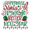 I promise Santa ill try to do better next year-01.png