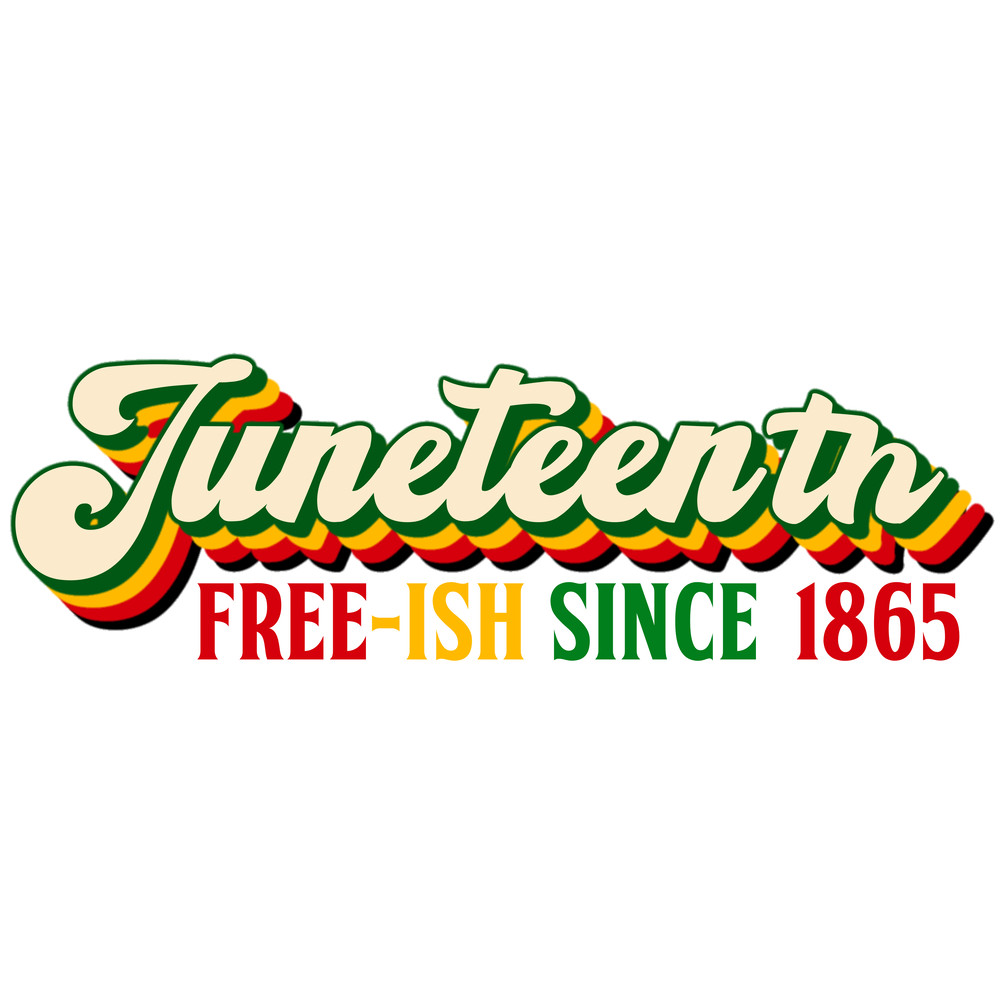 Juneteenth_Free-ish_Since_1865 1.png