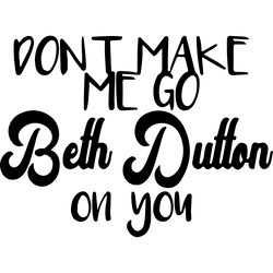 beth dutton on you yellowstone svg, beth dutton svg, dutton rach svg, dutton family svg, yellowstone series svg file