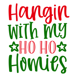 Merry Christmas logo Svg, Christmas Svg, Hangin With My Ho Ho Homies Svg, Christmas Svg File Cut Digital Download