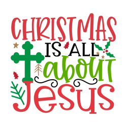 Merry Christmas logo Svg , Christmas Svg, Christmas Is All About Jesus Svg, Christmas Svg File Cut Digital Download