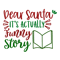 DEAR SANTA IT'S ACTUALLY FUNNY STORY-01.png