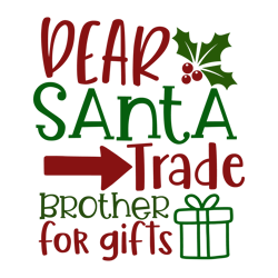 Merry Christmas logo Svg, Christmas Svg, Dear Santa Trade Brother For Gifts Svg, Christmas Svg File Cut Digital Download