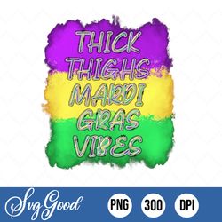 thick thighs mardi gras vibes png, carnival png, mardi gras png, crawfish png, mardi gras shirt cricut silhouette
