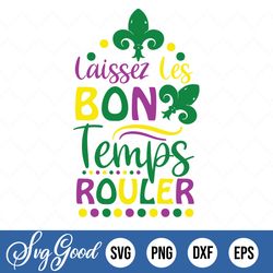laissez les bon temps rouler, mardi gras, mardi gras svg, bons temps svg, mardi gras sublimation, laissez les bon temps