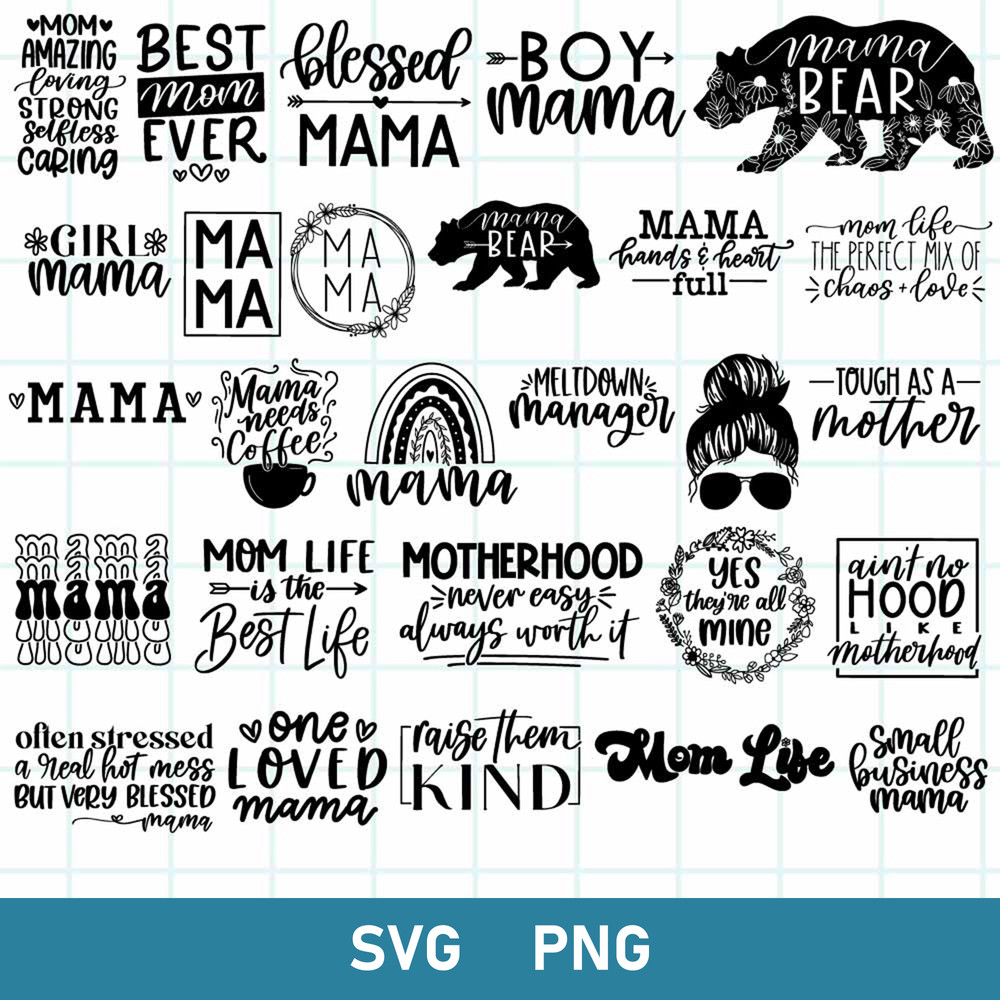Mothers Day Bundle Svg, Mom Svg, Mom Life Svg, Mama Svg, Blessed Mama Svg, Png File.jpg