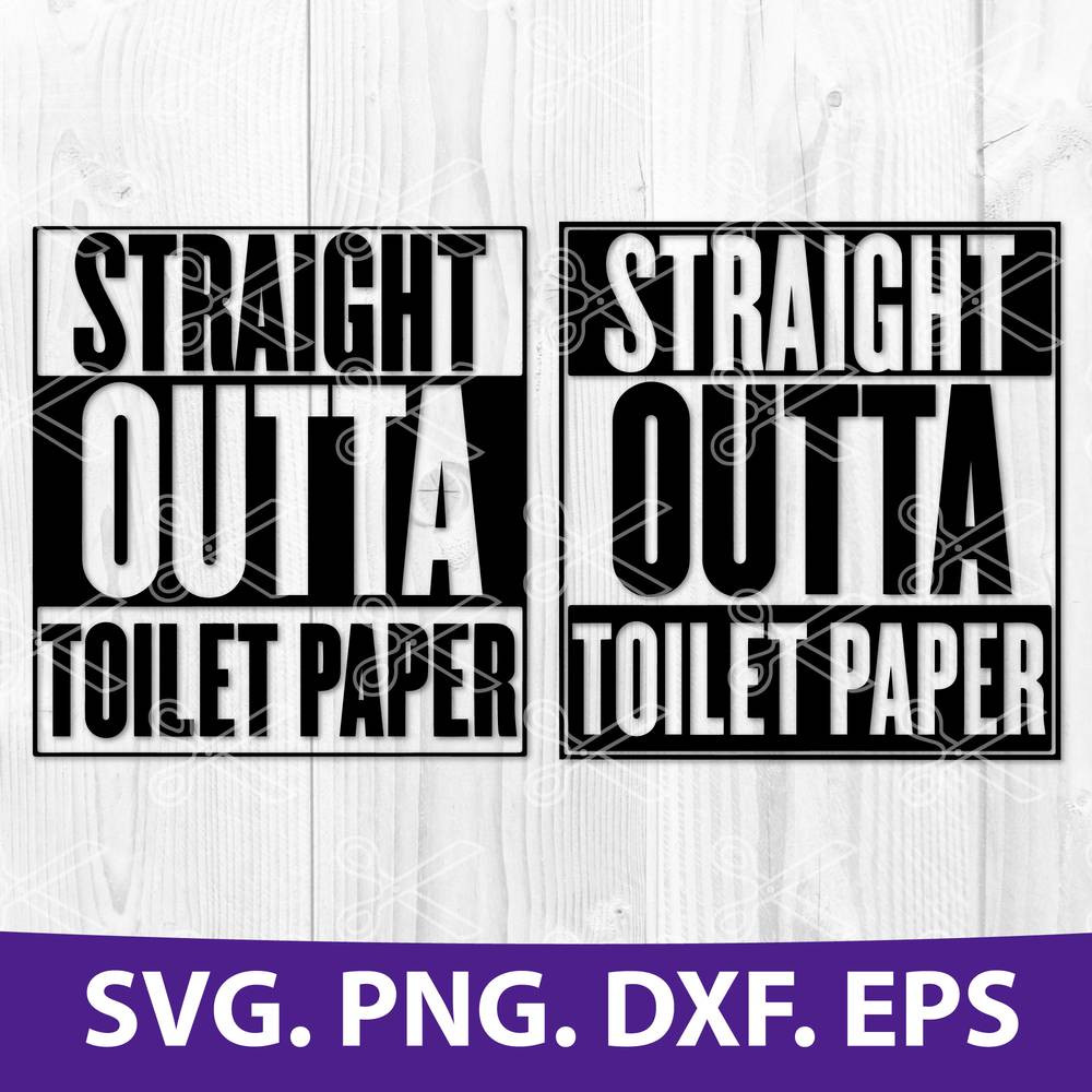 Straight Outta Straight Outta Toilet Paper Bundle Svg, Png Dxf Eps Digital File.jpg