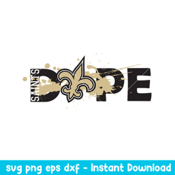 Dope New Orleans Saints Svg, New Orleans Saints Svg, NFL Svg, Png Dxf Eps Digital File
