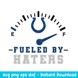 Fueled By Haters  Indianapolis Colts Svg, Indianapolis Colts Svg, NFL Svg, Png Dxf Eps Digital File