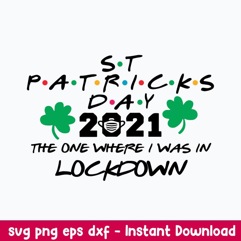 2021 The One Where I Was In Lockdown Svg, St.Patrick Day Svg, Png Dxf Eps File.jpeg