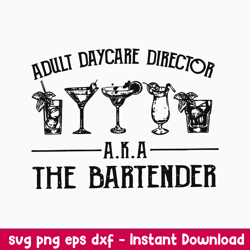 adult daycare director aka the bartender svg, adult daycare director svg png dxf eps file