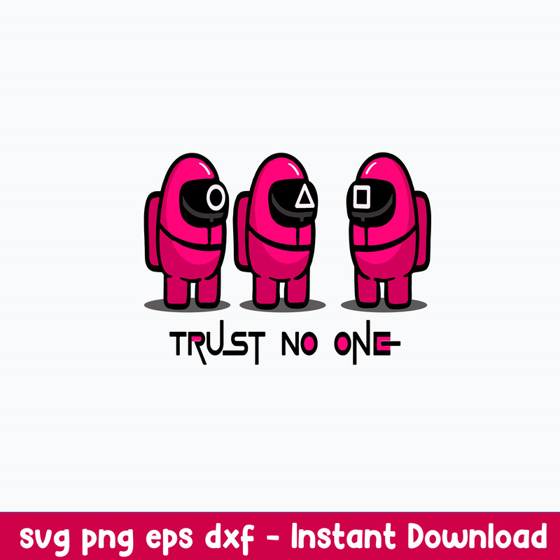 Among Us Squid Game Trust No One Svg, Among Us Svg, Png Dxf Eps Digital File.jpeg