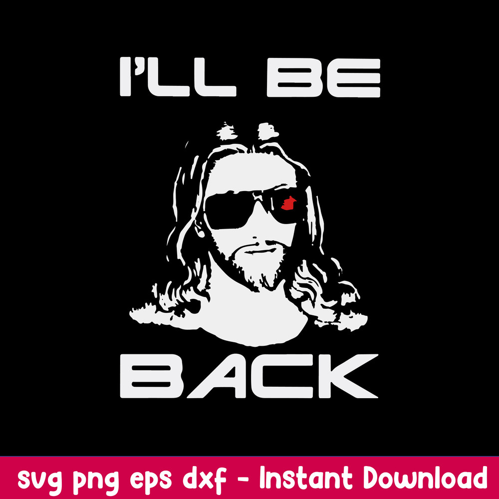 Awesome Jesus I Will Be Back Svg, Jesus Svg, Png Dxf Eps File.jpeg