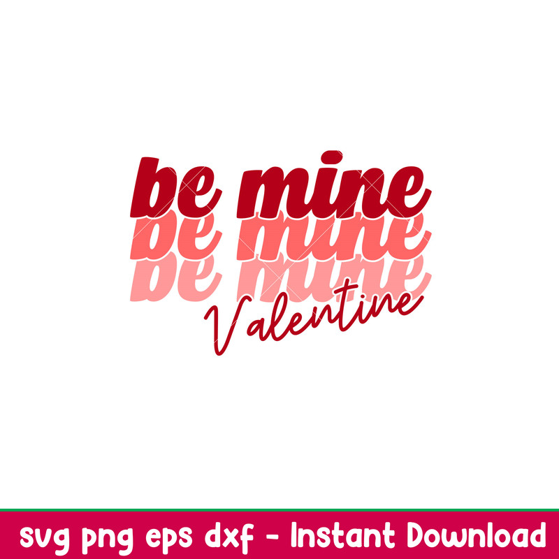 Be Mine Valentine, Be Mine Valentine Svg, Valentine’s Day Svg, Valentine Svg, Love Svg,png, dxf, eps file.jpeg