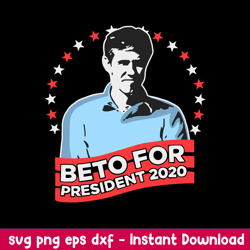Beto For President 2020 Vote Beto Orourke Svg, Funny Quotes Svg, Png Dxf Eps File