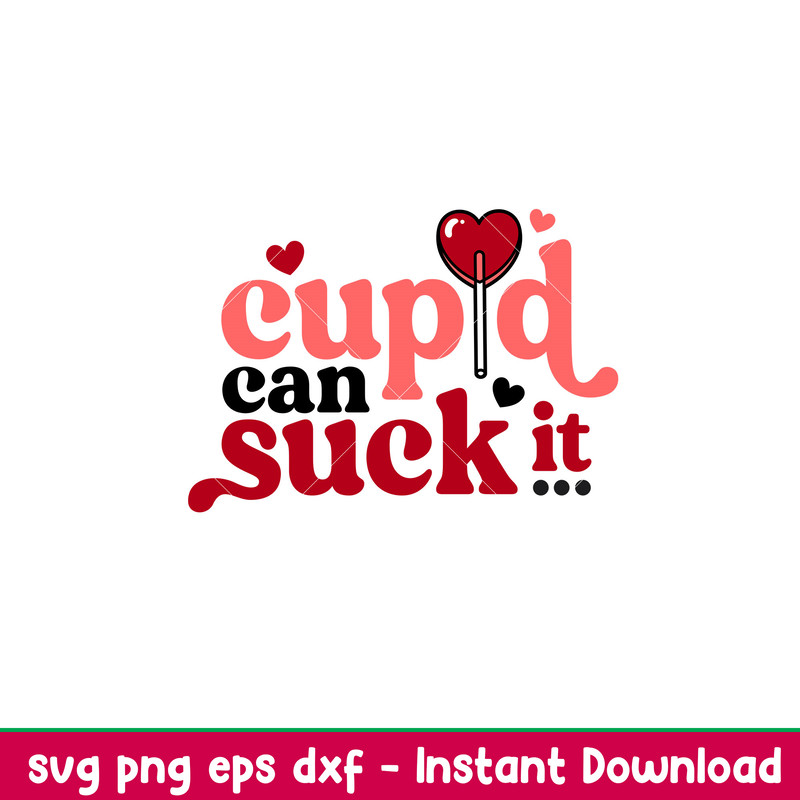 Cupid Can Suck It, Cupid Can Suck It Svg, Valentine’s Day Svg, Valentine Svg, Love Svg, png, dxf, eps file.jpeg