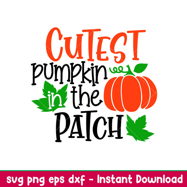 Cutest Pumkin In The Patch, Cutest Pumpkin In The Patch SVG, Fall svg, Pumpkin Patch svg, Fall SVG, Kids Fall Shirt, Autumn Svg,png, dxf, eps file.jpeg
