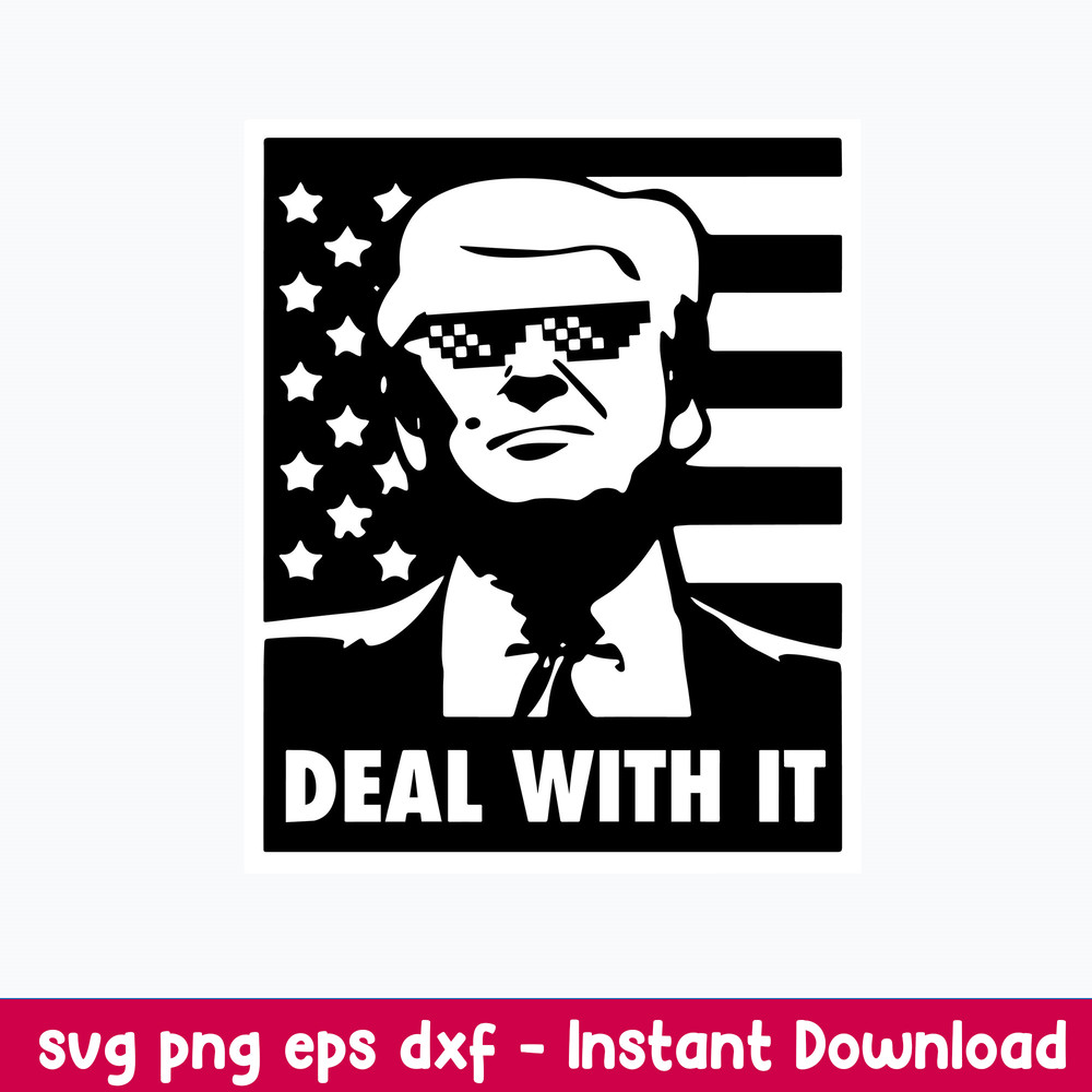 Deal With It Svg, Donald Trump Svg, Funny Svg, Png Dxf Eps File.jpeg