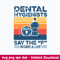 Dental Hygienists Say The F Word A Lot Svg, Png Dxf Eps File.jpeg